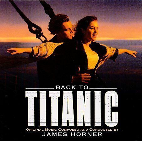 Back to Titanic by James Horner (CD, Aug-1998, Sony Classical)